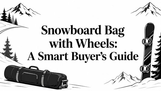 Snowboard Bag with Wheels: A Smart Buyer's Guide